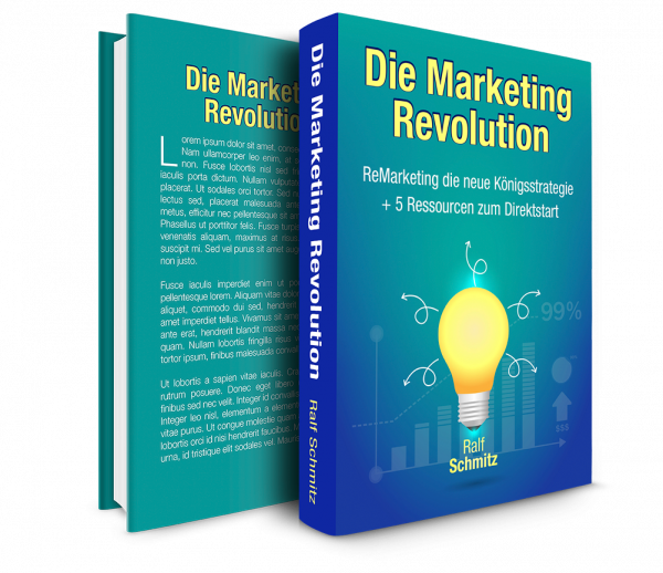 Die Marketing Revolution - Der ReMarketing Leitfaden von Ralf Schmitz